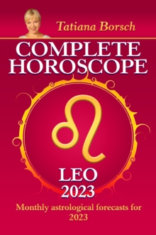 Complete Horoscope Leo 2023 : Monthly astrological forecasts for 2023