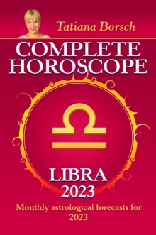 Complete Horoscope Libra 2023 : Monthly astrological forecasts for 2023