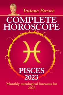 Complete Horoscope Pisces 2023 : Monthly astrological forecasts for 2023