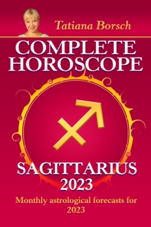 Complete Horoscope Sagittarius 2023 : Monthly astrological forecasts for 2023