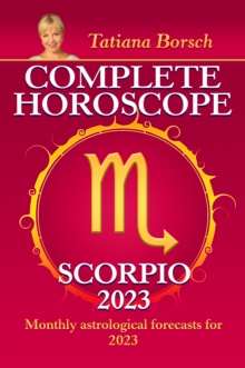 Complete Horoscope Scorpio 2023 : Monthly astrological forecasts for 2023