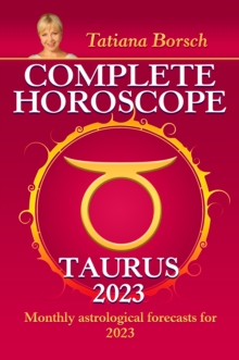 Complete Horoscope Taurus 2023 : Monthly astrological forecasts for 2023