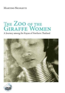 The Zoo of the Giraffe Women : A Journey Among the Kayan of Northern Thailand, Mixed media product Book The Zoo of the Giraffe Women : A Journey Among the Kayan of Northern Thailand, Mixed media product Book