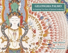 Gelongma Palmo : An Inspiring True Story of Spiritual Awakening