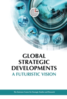 Global Strategic Developments : A Futuristic Vision