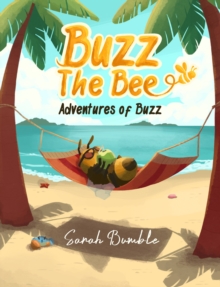Buzz the Bee : Adventures of Buzz