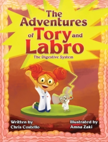 The Adventures of Tory and Labro : The Digestive System