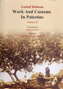 Works and Customs in Palestine Volume II : Agriculture