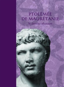 Ptolemee De Mauretanie : Le Dernier Pharaon, Hardback Book Ptolemee De Mauretanie : Le Dernier Pharaon, Hardback Book