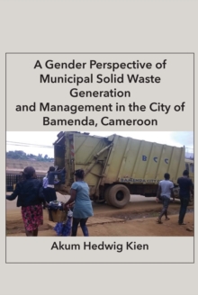 A Gender Perspective of Municipal Solid Waste Generation and Management in the City of Bamenda, Cameroon