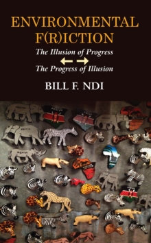 Environmental F(r)iction : The Illusion of Progress / The Progress of Illusion