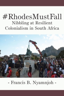 #RhodesMustFall : Nibbling at Resilient Colonialism in South Africa