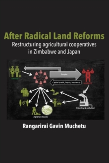 After Radical Land Reform : Restructuring agricultural cooperatives in Zimbabwe and Japan