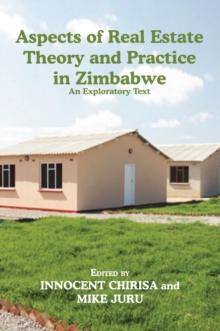 Aspects of Real Estate Theory and Practice in Zimbabwe : An Exploratory Text