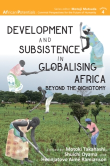 Development and Subsistence in Globalising Africa : Beyond the Dichotomy