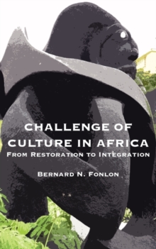 Challenge of Culture in Africa : From Restoration to Integration