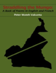 Straddling the Mungo : A Book of Poems in English and French