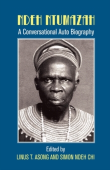 Ndeh Ntumazah : A Conversational Auto Biography