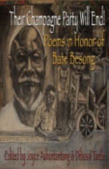 Their Champagne Party Will End! : Poems in Honor of Bate Besong