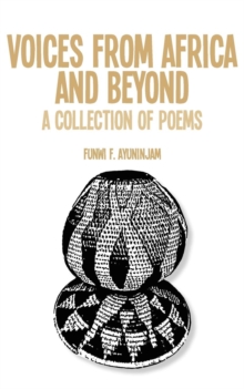 Voices from Africa and Beyond : A Collection of Poems