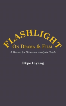 Flashlight On Drama and Film : A Drama for Situation Analysis Guide