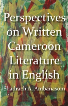 Perspectives on Written Cameroon Literature in English