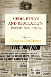 Media Ethics and Regulation : Insights from Africa