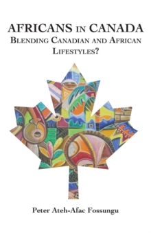 Africans in Canada : Blending Canadian and African Lifestyles?