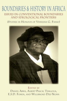 Boundaries and History in Africa : Issues in Conventional Boundaries and Ideological Frontiers