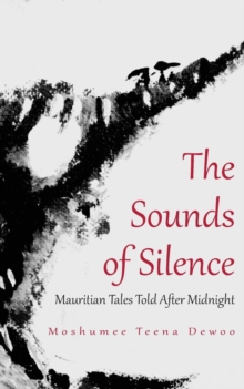 The Sounds of Silence : Mauritian Tales Told After Midnight