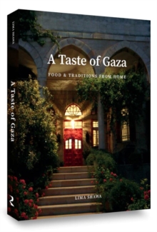 A Taste of Gaza : Food and Traditions from Home