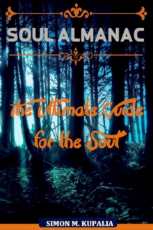 Soul Almanac: The Ultimate Guide For The Soul