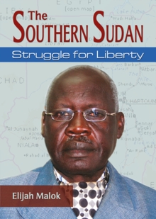 The Southern Sudan : Struggle for liberty