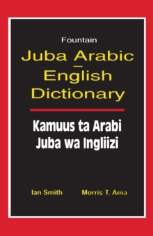 Juba Arabic English Dictionary/Kamuus Ta Arabi Juba Wa Ingliizi, Paperback Book Juba Arabic English Dictionary/Kamuus Ta Arabi Juba Wa Ingliizi, Paperback Book