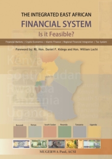 The Integrated East African Financial System: Is it Feasible? : The Policy Version