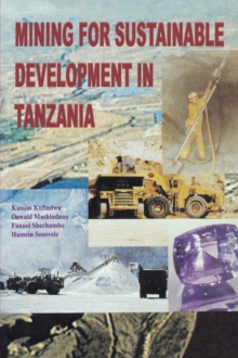 Mining for Sustainable Development in Tanzania, Paperback Book Mining for Sustainable Development in Tanzania, Paperback Book