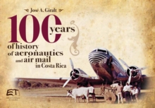 100 years of history of aeronautics and air mail in Costa Rica