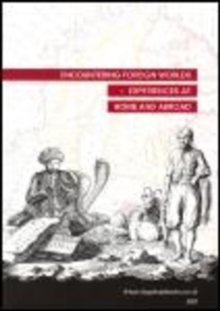 Encountering Foreign Worlds - Experiences at Home and Abroad : Proceedings from the 26th Nordic Congress of Historians, Reykjavik 8-12 August 2007, Paperback Book Encountering Foreign Worlds - Experiences at Home and Abroad : Proceedings from the 26th Nordic Congress of Historians, Reykjavik 8-12 August 2007, Paperback Book