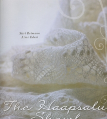 The Haapsalu Shawl : A Knitted Lace Tradition from Estonia, Hardback Book The Haapsalu Shawl : A Knitted Lace Tradition from Estonia, Hardback Book