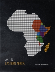 Art in Eastern Africa, Paperback / softback Book Art in Eastern Africa, Paperback / softback Book