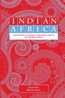 Indian Africa: Minorities of Indian-Pakistani Origin in Eastern Africa