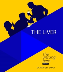 Liver - The Unsung Hero. Volume One