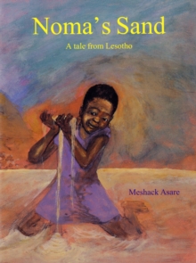 Noma's Sand : A Tale from Lesotho, Paperback / softback Book Noma's Sand : A Tale from Lesotho, Paperback / softback Book