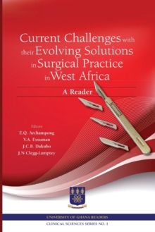 Current Challenges with their Evolving Solutions in Surgical Practice in West Africa : A Reader