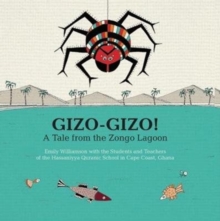 Gizo-Gizo: A Tale from the Zongo Lagoon, Hardback Book Gizo-Gizo: A Tale from the Zongo Lagoon, Hardback Book