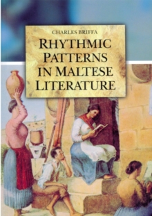 Rhythmic Patterns in Maltese Literature, Paperback / softback Book Rhythmic Patterns in Maltese Literature, Paperback / softback Book