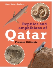 Reptiles and Amphibians of Qatar, Hardback Book Reptiles and Amphibians of Qatar, Hardback Book