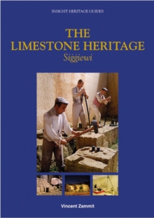 The Limestone Heritage, Siggiewi, Paperback / softback Book The Limestone Heritage, Siggiewi, Paperback / softback Book