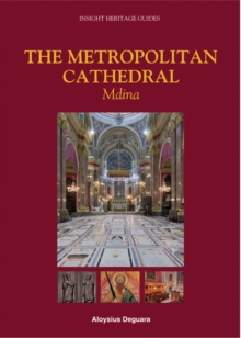 The Metropolitan Cathedral : Mdina, Paperback / softback Book The Metropolitan Cathedral : Mdina, Paperback / softback Book