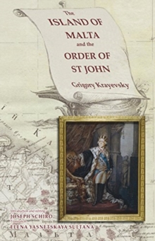 The Islands of Malta and the Order of St John : Grigory Krayevsky, Hardback Book The Islands of Malta and the Order of St John : Grigory Krayevsky, Hardback Book